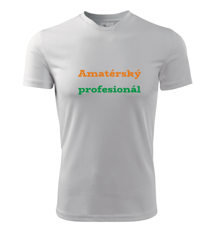 Tričko Amatérský profesionál - Dárek pro databázového specialistu