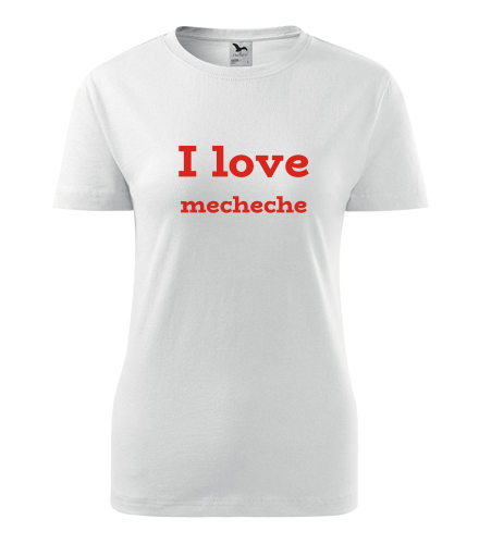 Dámské tričko I love mecheche