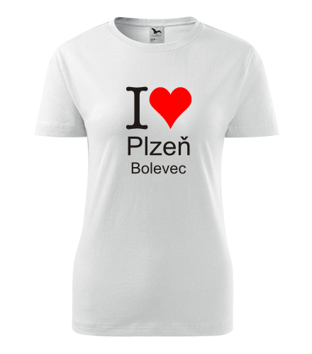 Dámské tričko I love Plzeň Bolevec - I love plzeňské čtvrti dámská