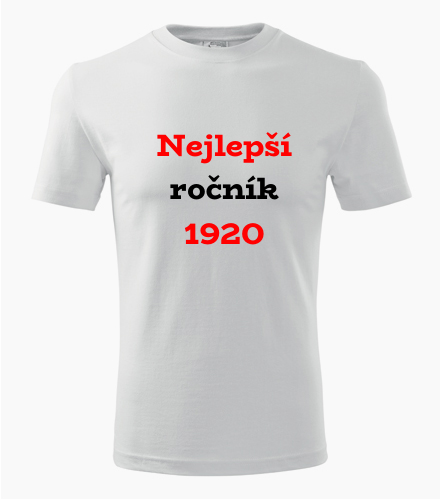 Tričko Nejlepší ročník 1920 - Trička pro ročník 1920