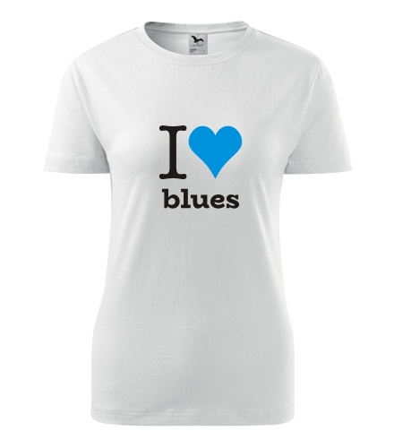 Dámské tričko I love blues - Hudební trička dámská