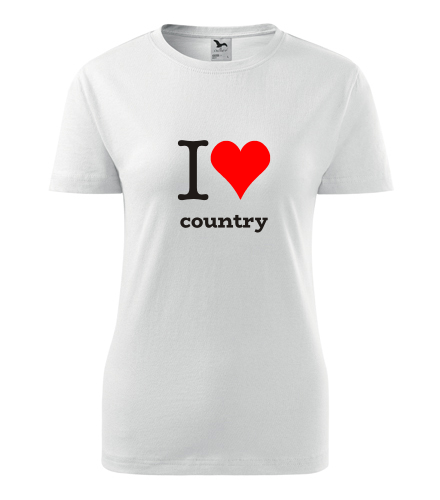 Dámské tričko I love country - Hudební trička dámská