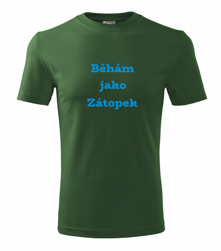 Lahvově zelené tričko Běhám jako Zátopek