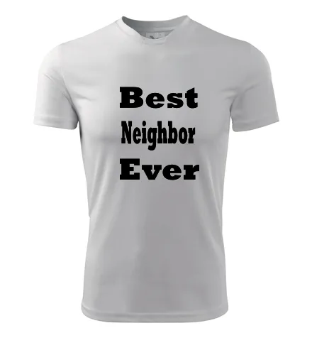 Bílé tričko Best Neighbor Ever