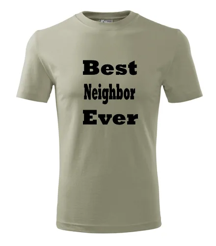 Khaki tričko Best Neighbor Ever
