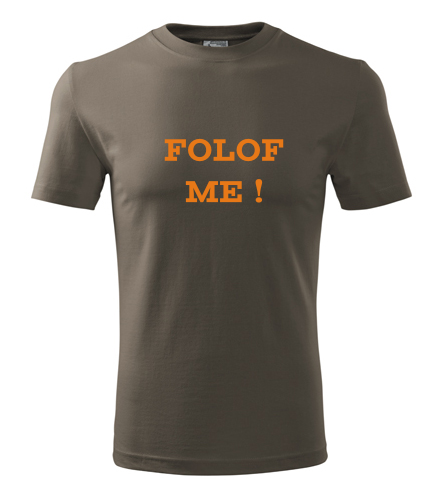 Army tričko Folof me !
