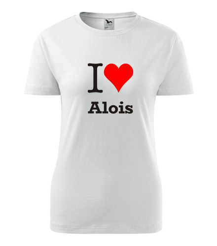 Bílé dámské tričko I love Alois