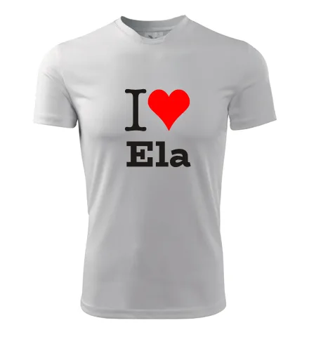Bílé tričko I love Ela