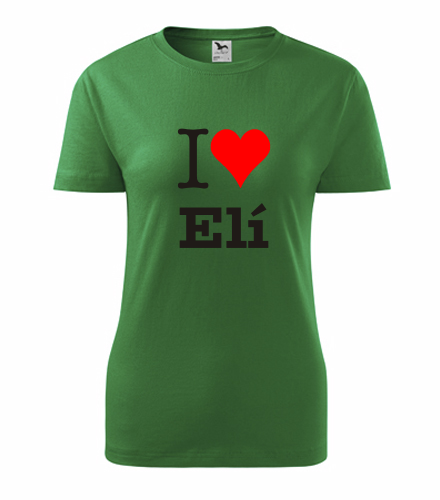 Zelené dámské tričko I love Elí
