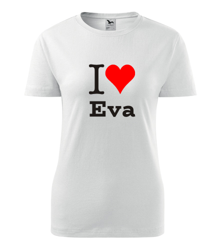 Bílé dámské tričko I love Eva