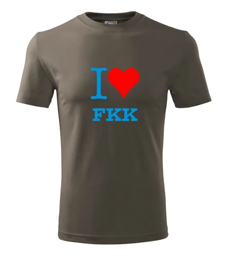 Army tričko I love FKK