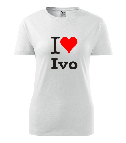 Bílé dámské tričko I love Ivo