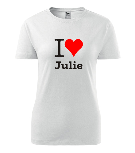 Bílé dámské tričko I love Julie