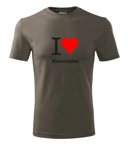 Army tričko I love Karolinka