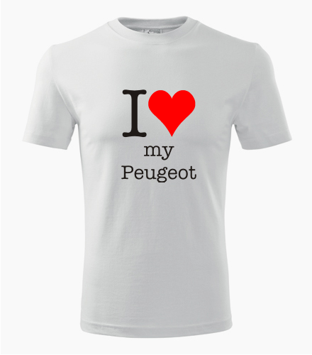 Tričko I love my Peugeot - Dárek pro příznivce aut