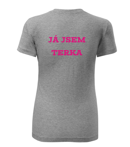 Šedé dámské tričko Já jsem Terka
