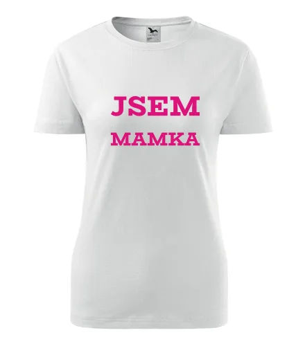 Bílé dámské tričko Jsem mamka