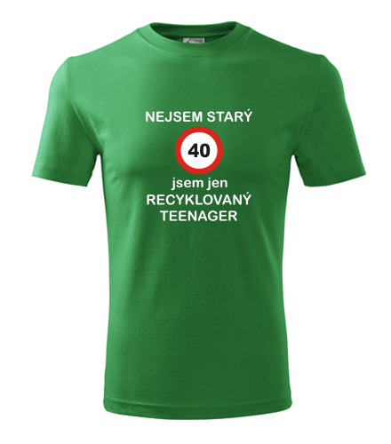 Zelené tričko jsem recyklovaný teenager 40