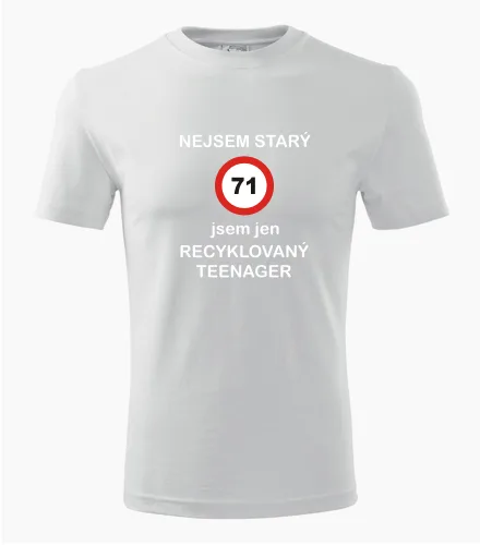 Bílé tričko jsem recyklovaný teenager 71
