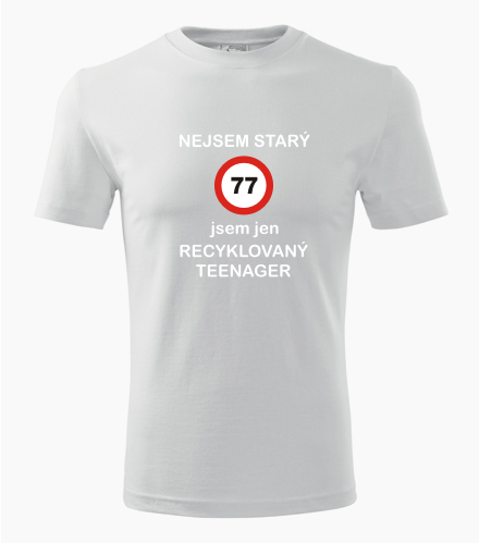 Bílé tričko jsem recyklovaný teenager 77