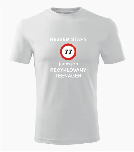 Bílé tričko jsem recyklovaný teenager 77