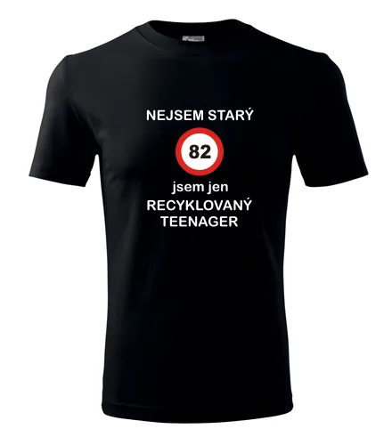 Černé tričko jsem recyklovaný teenager 82