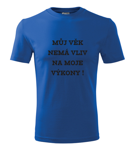 Modré tričko Můj věk nemá vliv na moje výkony