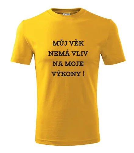 Žluté tričko Můj věk nemá vliv na moje výkony