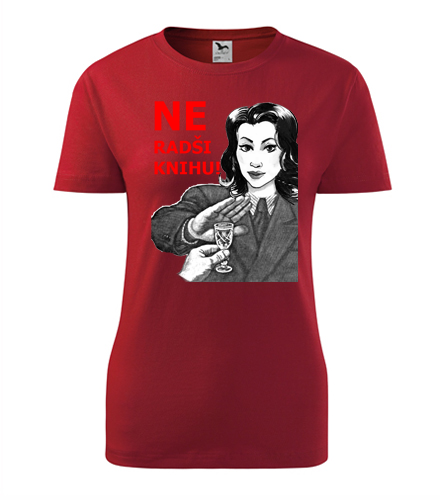 Červené dámské tričko Ne Radši knihu