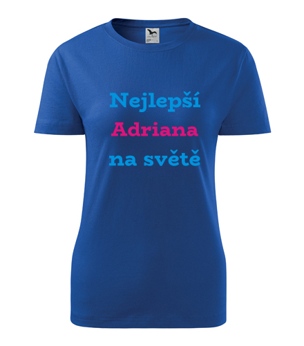 Modré dámské tričko nejlepší Adriana na světě