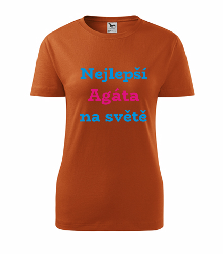 Oranžové dámské tričko nejlepší Agáta  na světě