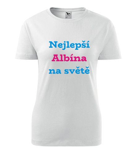 Bílé dámské tričko nejlepší Albína na světě