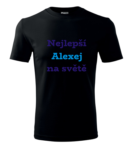 Černé tričko nejlepší Alexej na světě