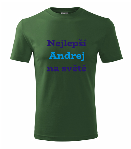 Lahvově zelené tričko nejlepší Andrej na světě