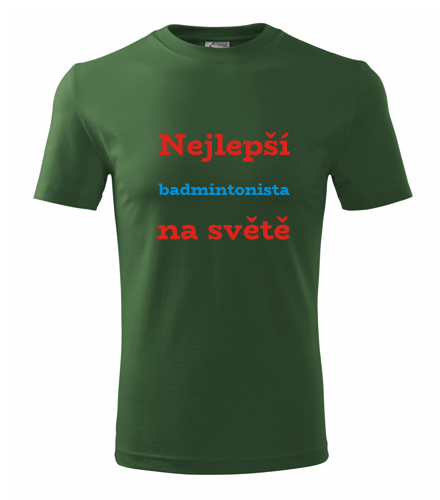 Lahvově zelené tričko nejlepší badmintonista na světě
