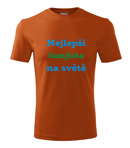 Oranžové tričko nejlepší banjista na světě