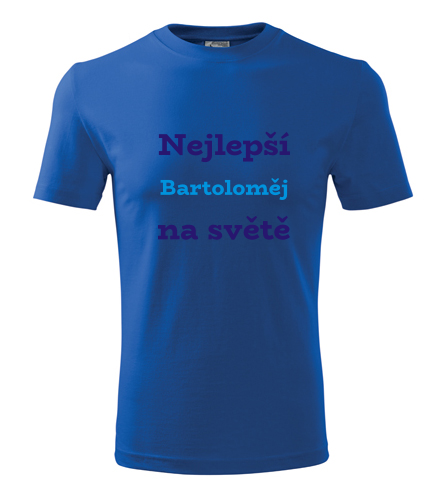 Modré tričko nejlepší Bartoloměj na světě