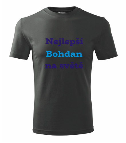 Grafitové tričko nejlepší Bohdan na světě