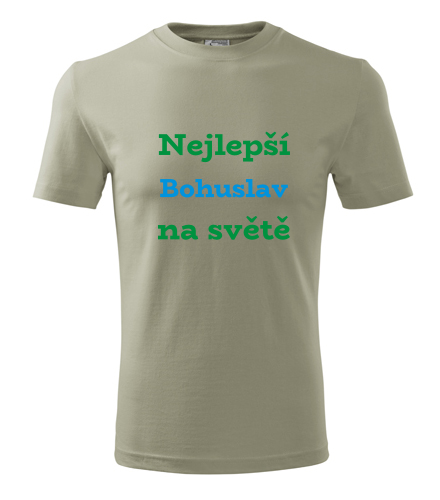 Khaki tričko nejlepší Bohuslav na světě