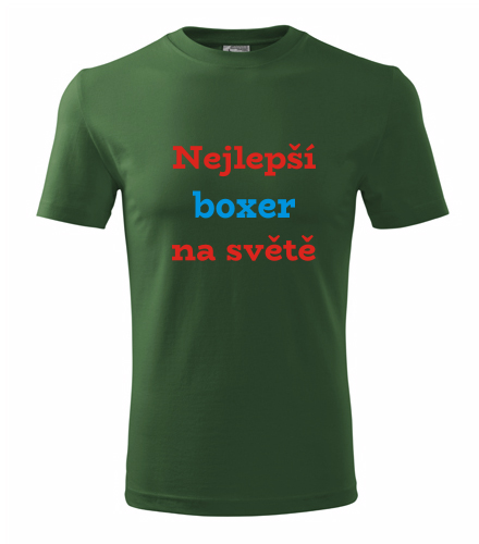 Lahvově zelené tričko nejlepší boxer na světě