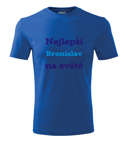 Modré tričko nejlepší Bronislav na světě