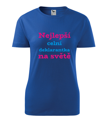 Modré dámské tričko celní deklarantka na světě