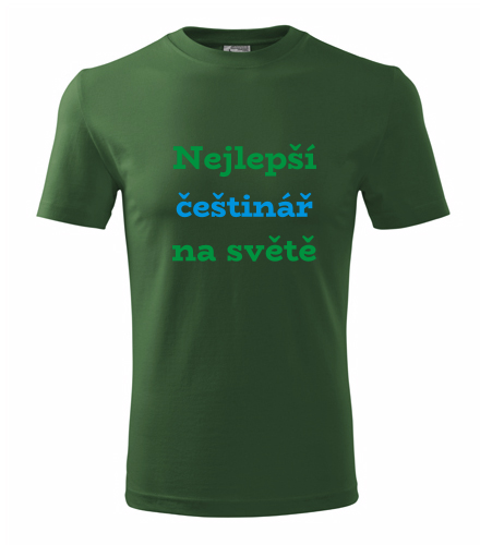 Lahvově zelené tričko nejlepší češtinář na světě