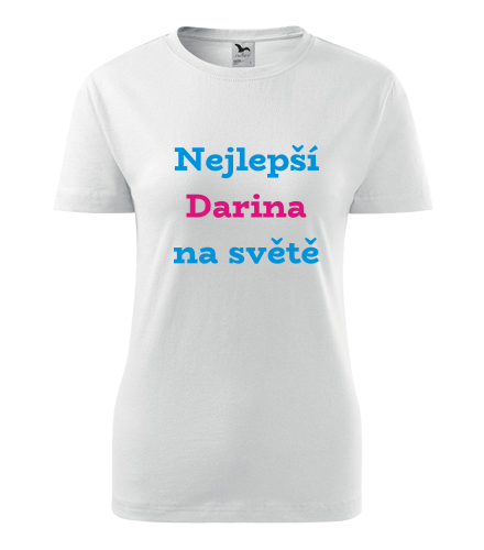Bílé dámské tričko nejlepší Darina na světě