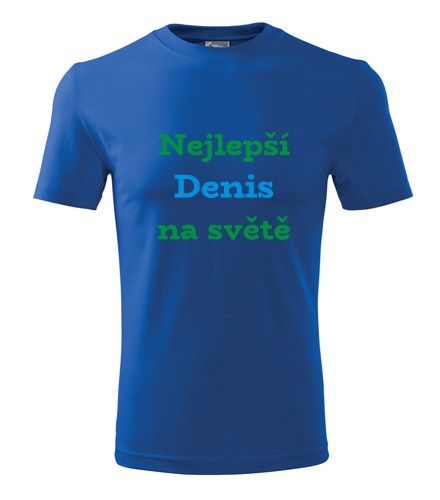 Modré tričko nejlepší Denis na světě