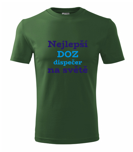 Lahvově zelené tričko Nejlepší DOZ dispečer na světě