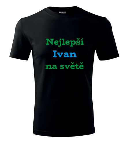 Černé tričko nejlepší Ivan na světě