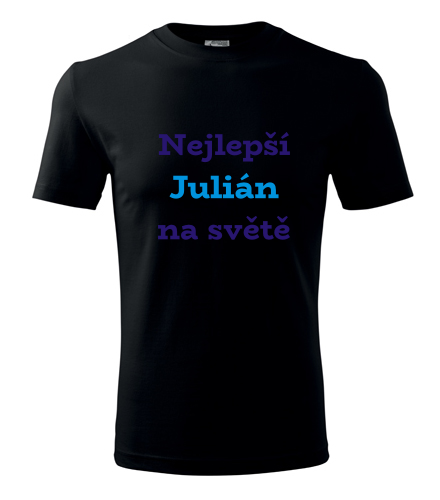 Černé tričko nejlepší Julián na světě