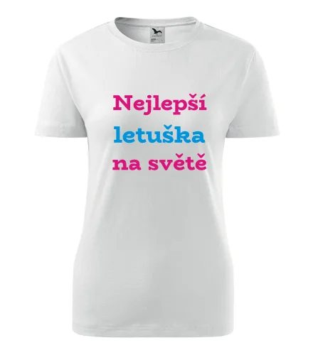 trička s potiskem Bílé dámské tričko nejlepší letuška
