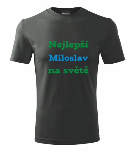 Grafitové tričko nejlepší Miloslav na světě